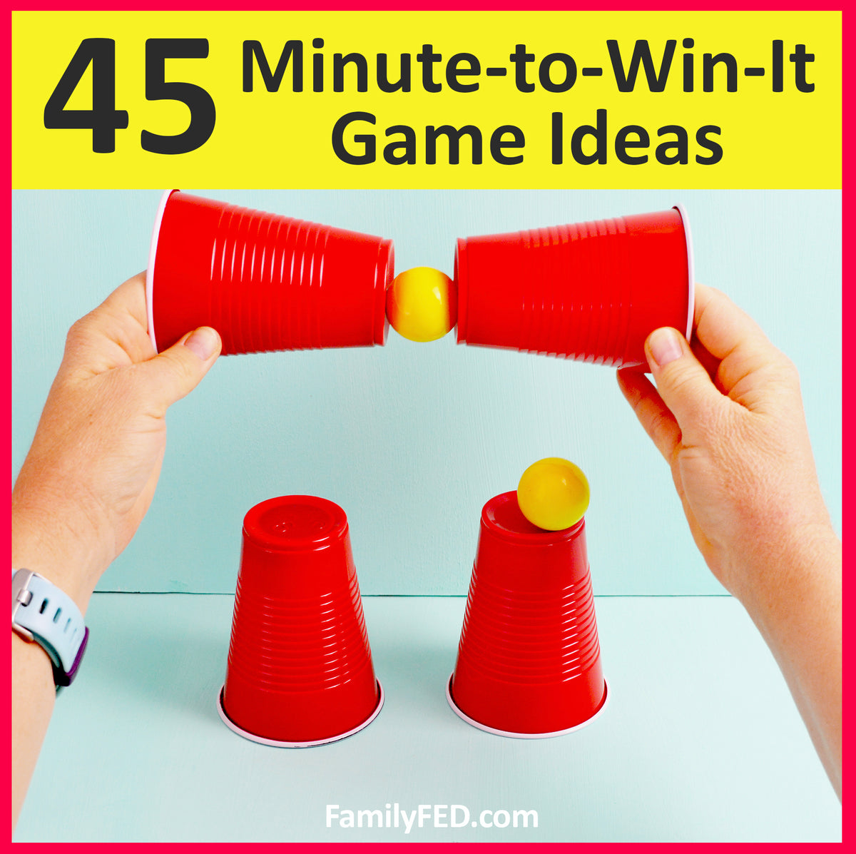 45 Easy Minute-to-Win-It Games or Simple Party Games – Family F.E.D. 45-easy-minute-to-win-it-games-or-simple-party-games-family-f-e-d