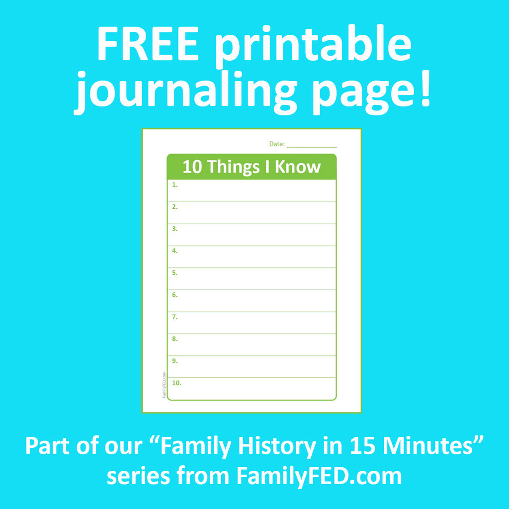 "10 Things I Know Are True" Journaling Prompt—an Easy Way to Record Part of Your Family's History