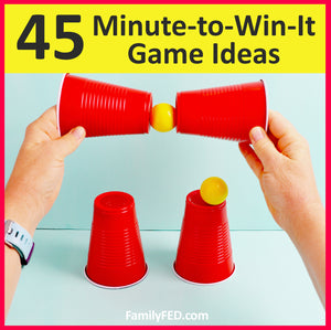 45 Easy Minute-to-Win-It Games or Simple Party Games