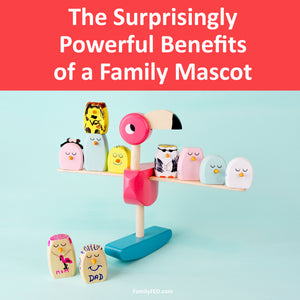 The Surprisingly Powerful Benefits of Creating a Family Mascot