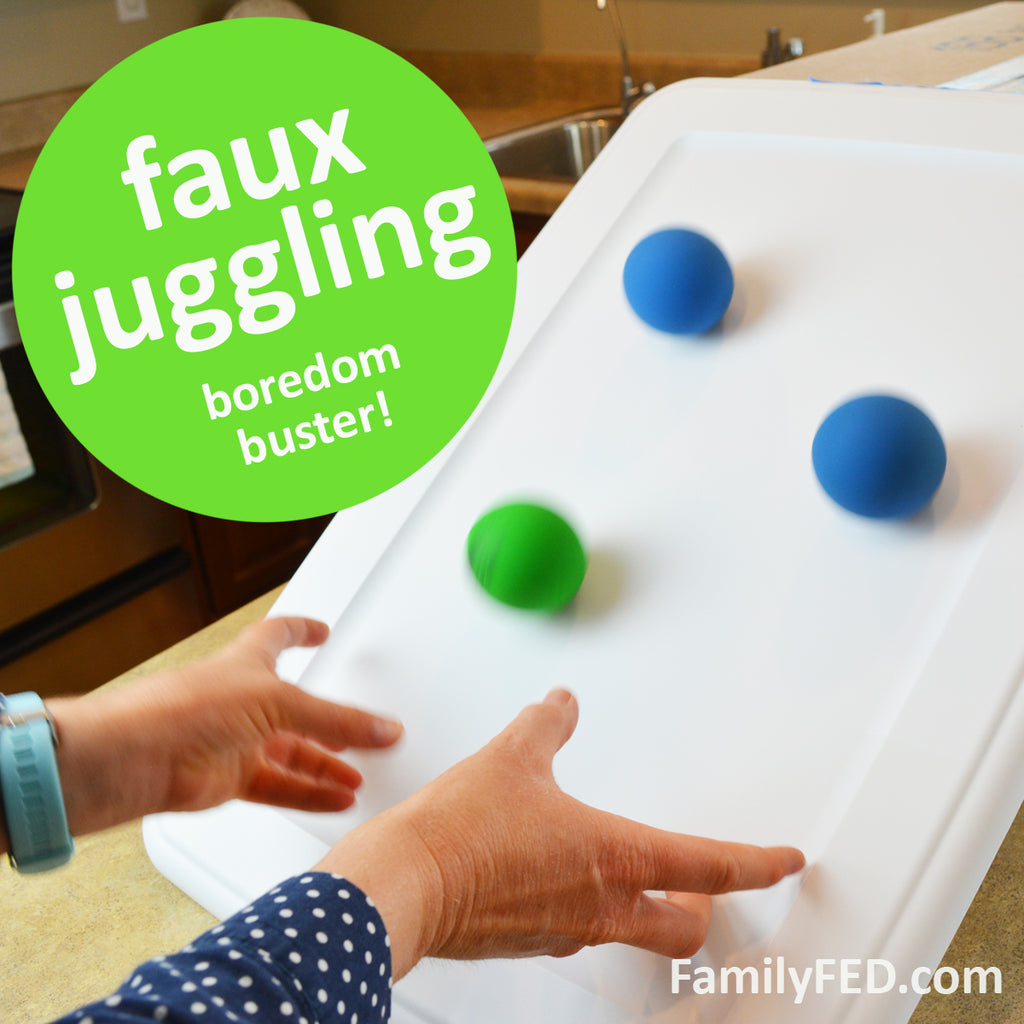 Faux Juggling—an Easy Boredom Buster Family Game for a Rainy Day