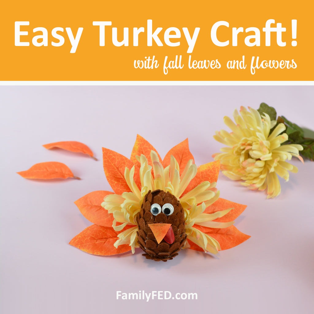 Easy Turkey Craft for Kids Using Feathers, Flowers, and Pine Cones