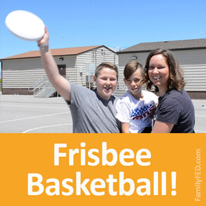 Frisbee Basketball—a Perfect Summer Game for an Easy Family Activity