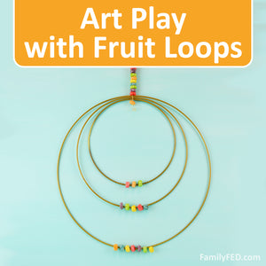 Fruit Loops Arts and Crafts—a Creativity Exercise with Fun and Food