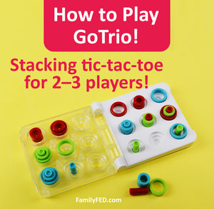 Best Family Games: How to Play GoTrio—a Stackable Tic-tac-toe Game for 3 Players