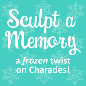 Sculpt a Memory—a Frozen Twist on Charades That Strengthens Family Connections