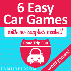 6 Fun Word-Based Car Games for Road Trips or around Town with No Supplies Needed